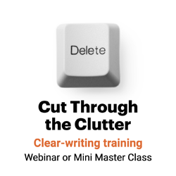 Clear-writing workshop, a mini master class Clear-writing workshop, a mini master class